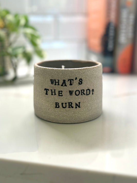 What's the Word? Burn